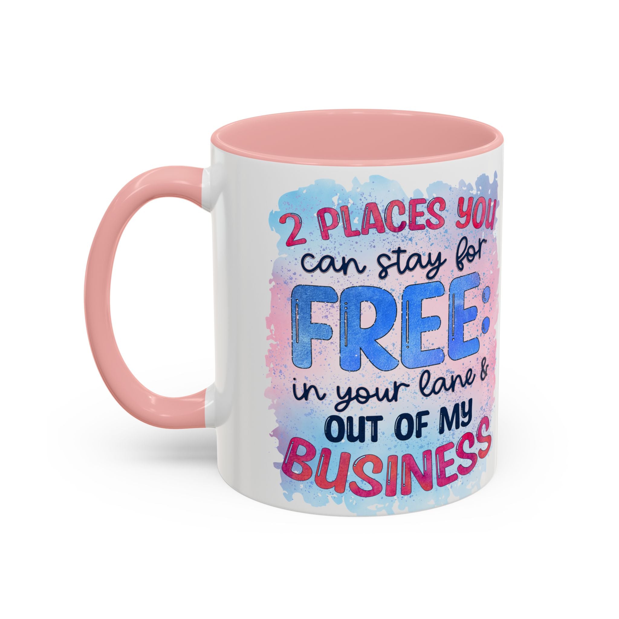 " Two Places You Can Stay for Free" -Accent Coffee Mug (11, 15oz)