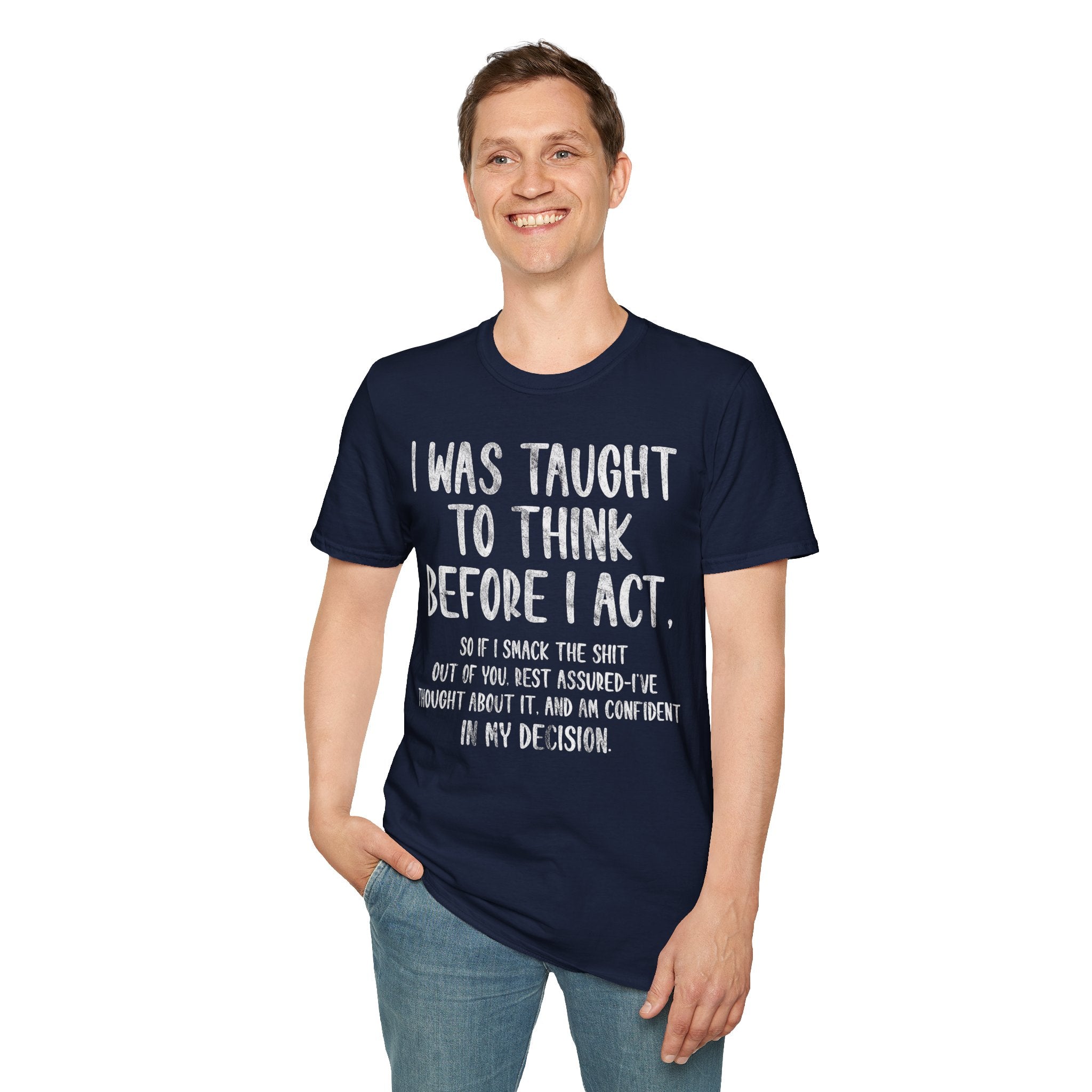 "I Was Taught to Think Before I Act" Casual Statement Graphic T‑Shirt