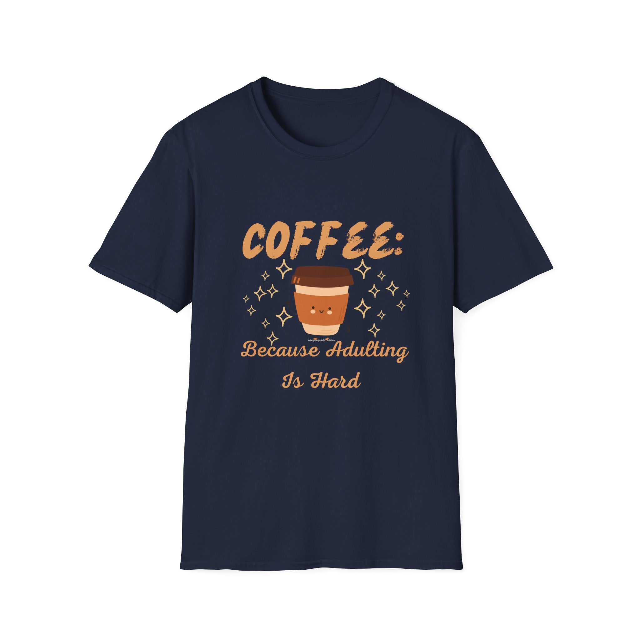 "Coffee Because Adulting Is Hard"- T-Shirt