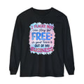 " Two Places You Can Stay for Free" -Unisex Garment-dyed Long Sleeve T-Shirt