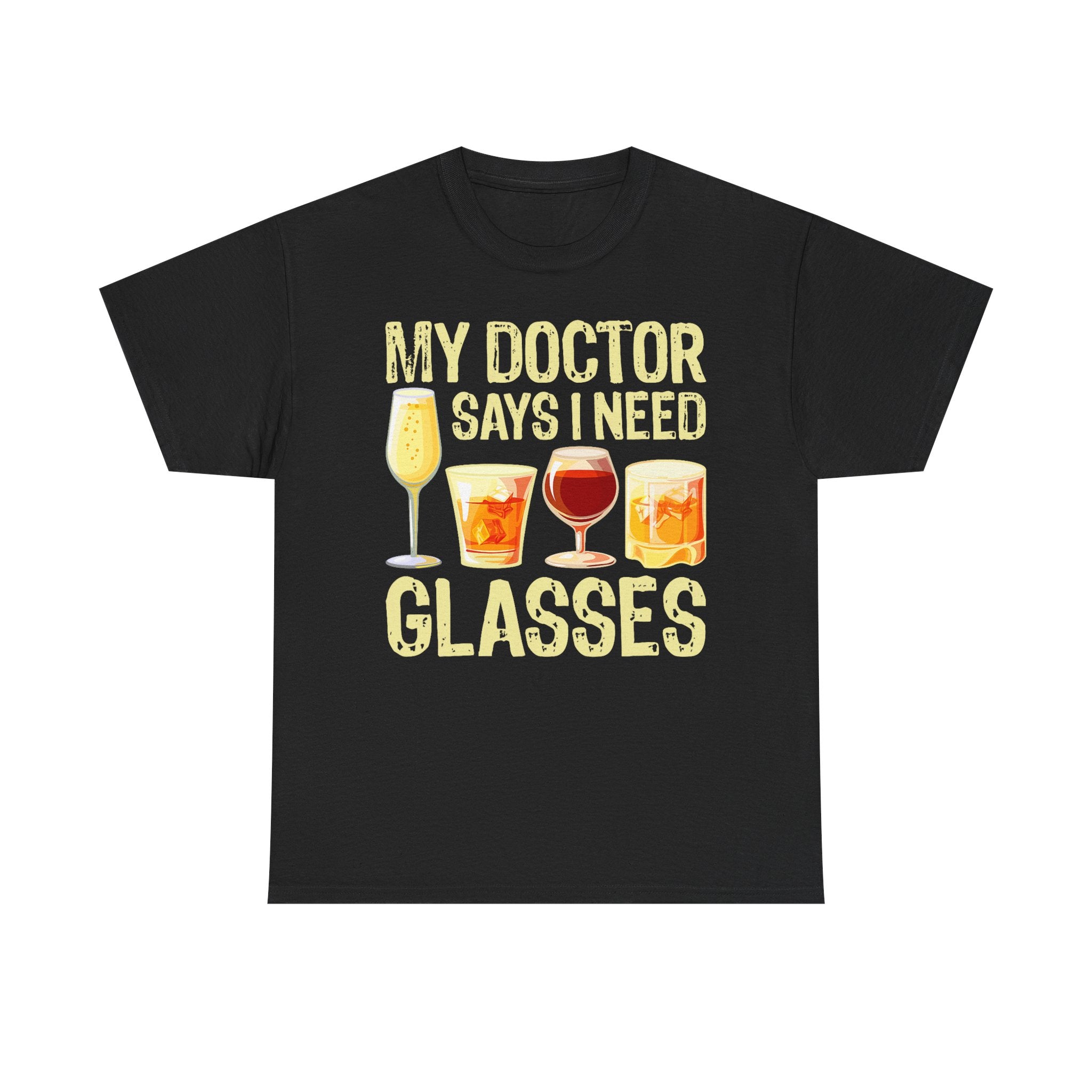 "My Doctor Says I Need Glasses" Wine Glasses T-Shirt Funny Drinking Tee