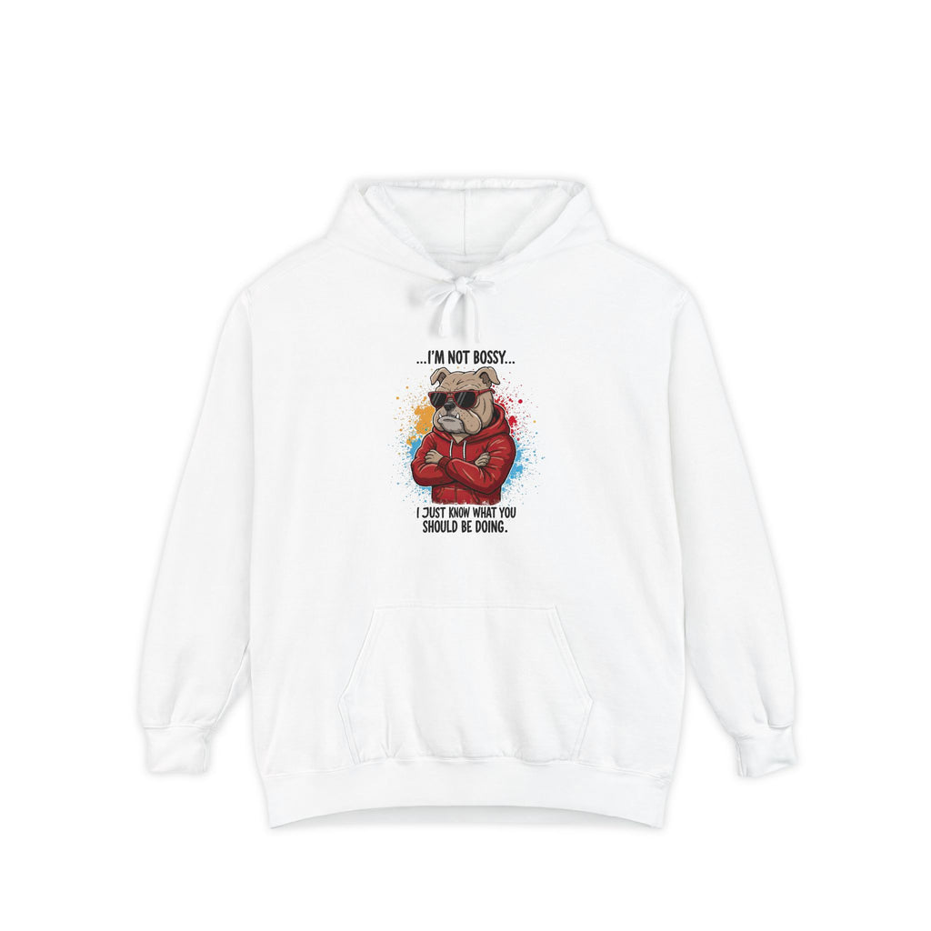 'I’m Not Bossy... I Just Know What You Should Be Doing' -Bulldog Hoodie