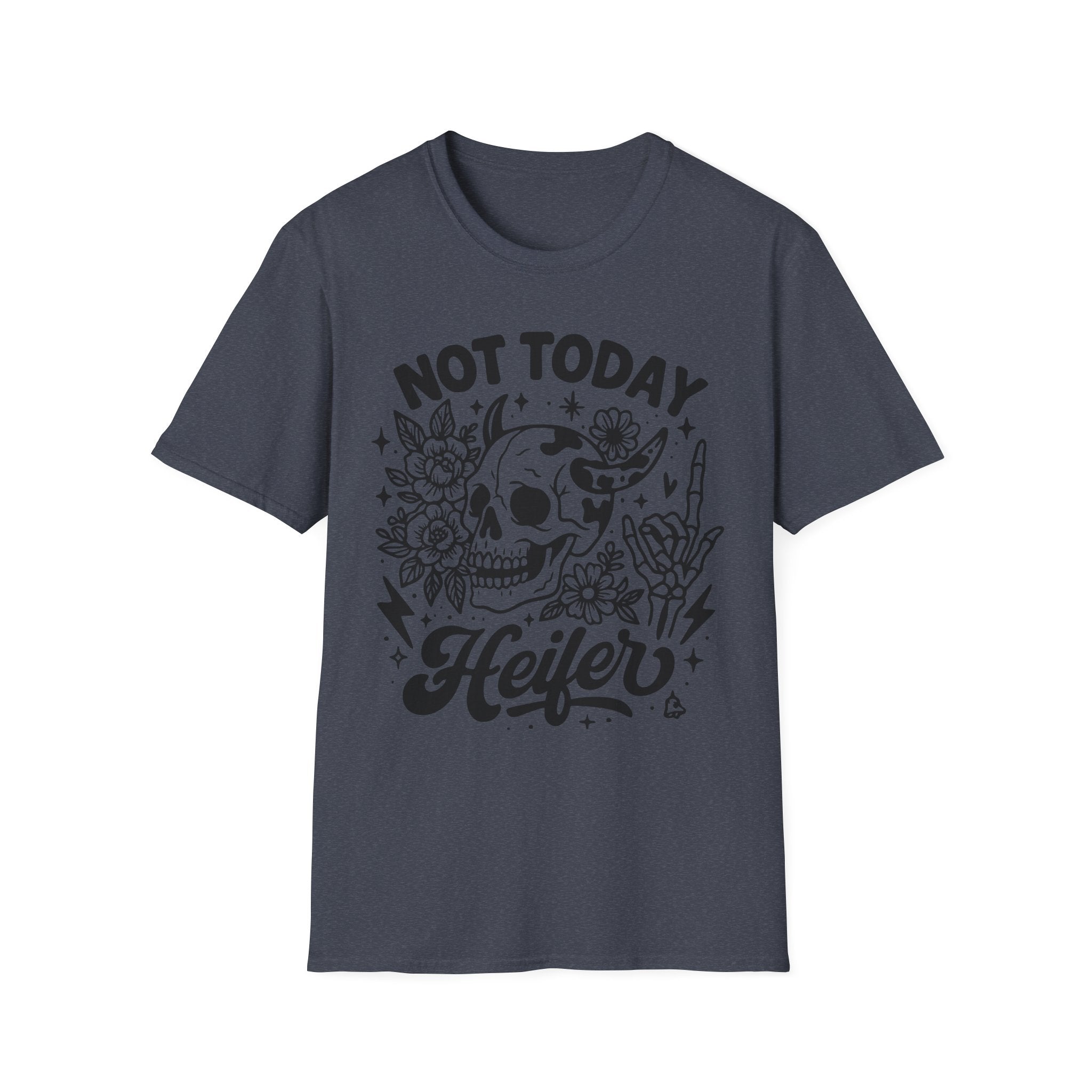 "Not Today Heifer" Soft style T-Shirt