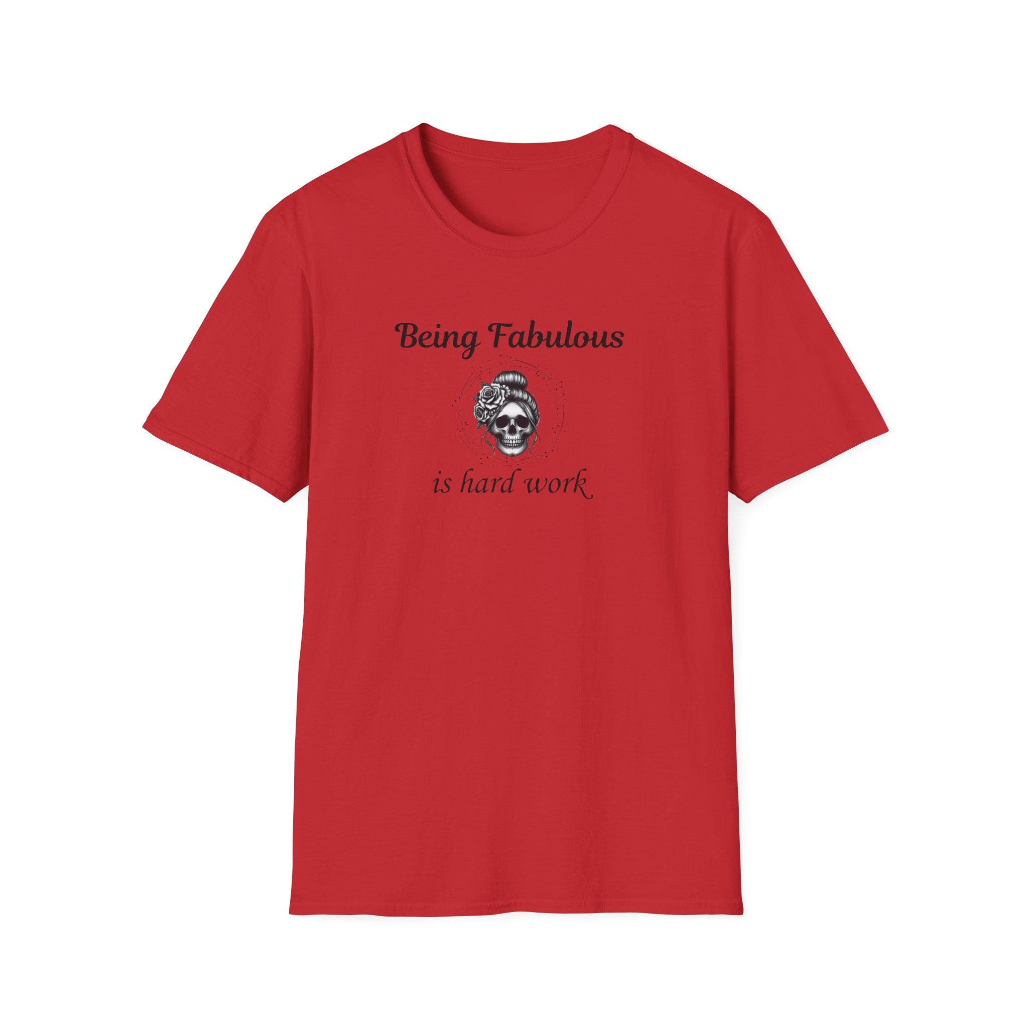 "Being Fabulous Is Hard Work" Funny Skull Tee