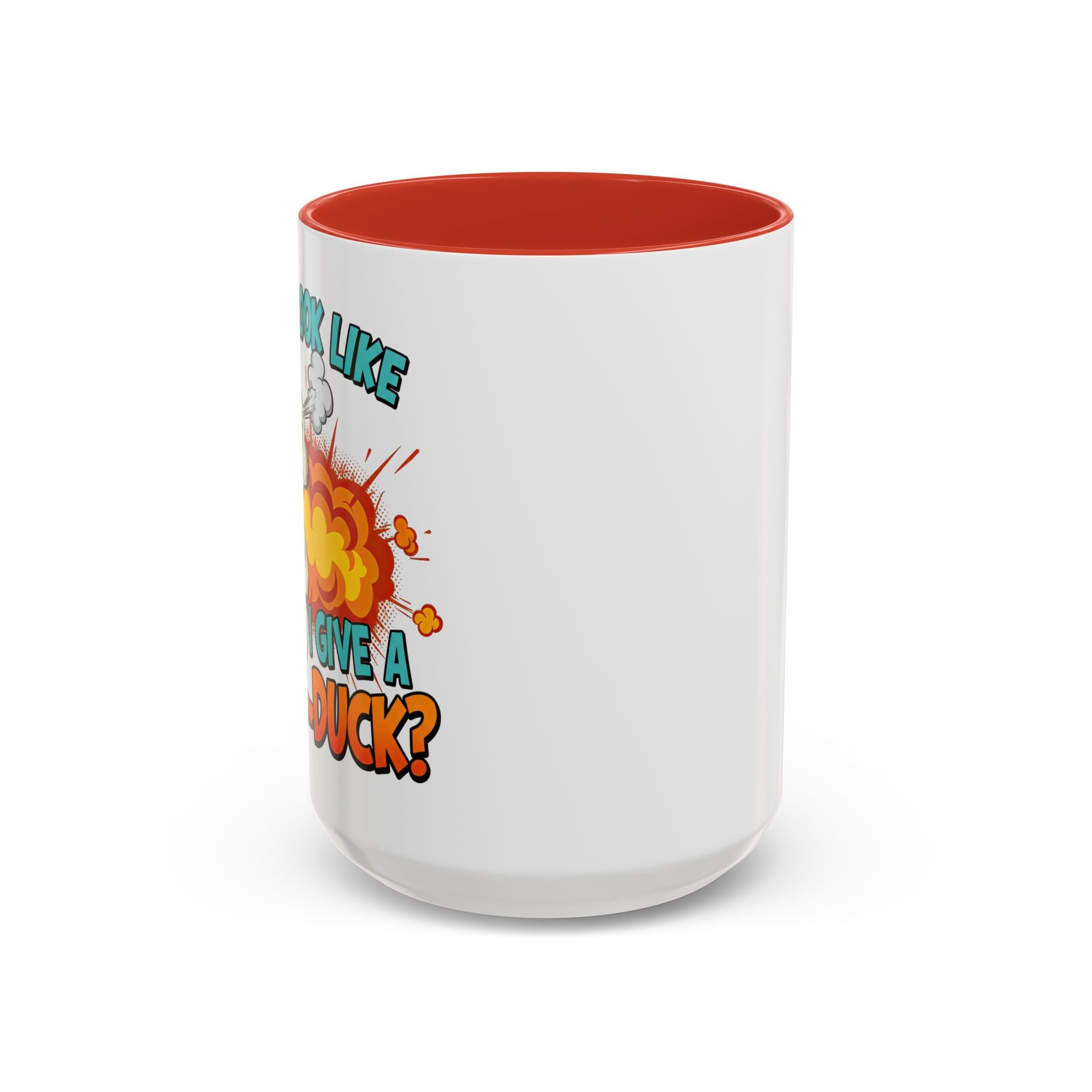 “Do I Look Like I Have A Duck?” Coffee Mug -Accent Ceramic Mug