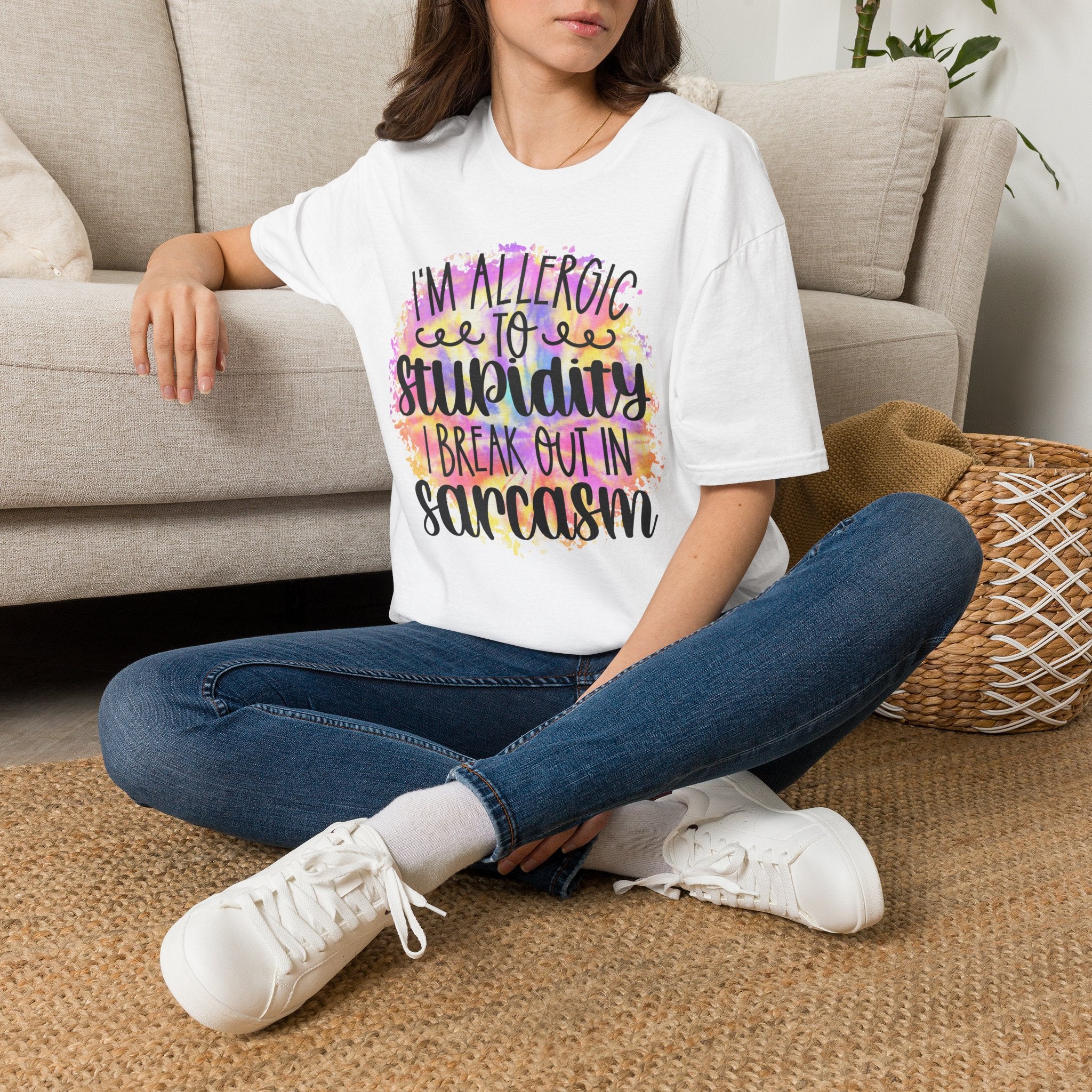 "I'm Allergic to Stupidity, I Break Out in Sarcasm" -Funny Sarcasm T-Shirt