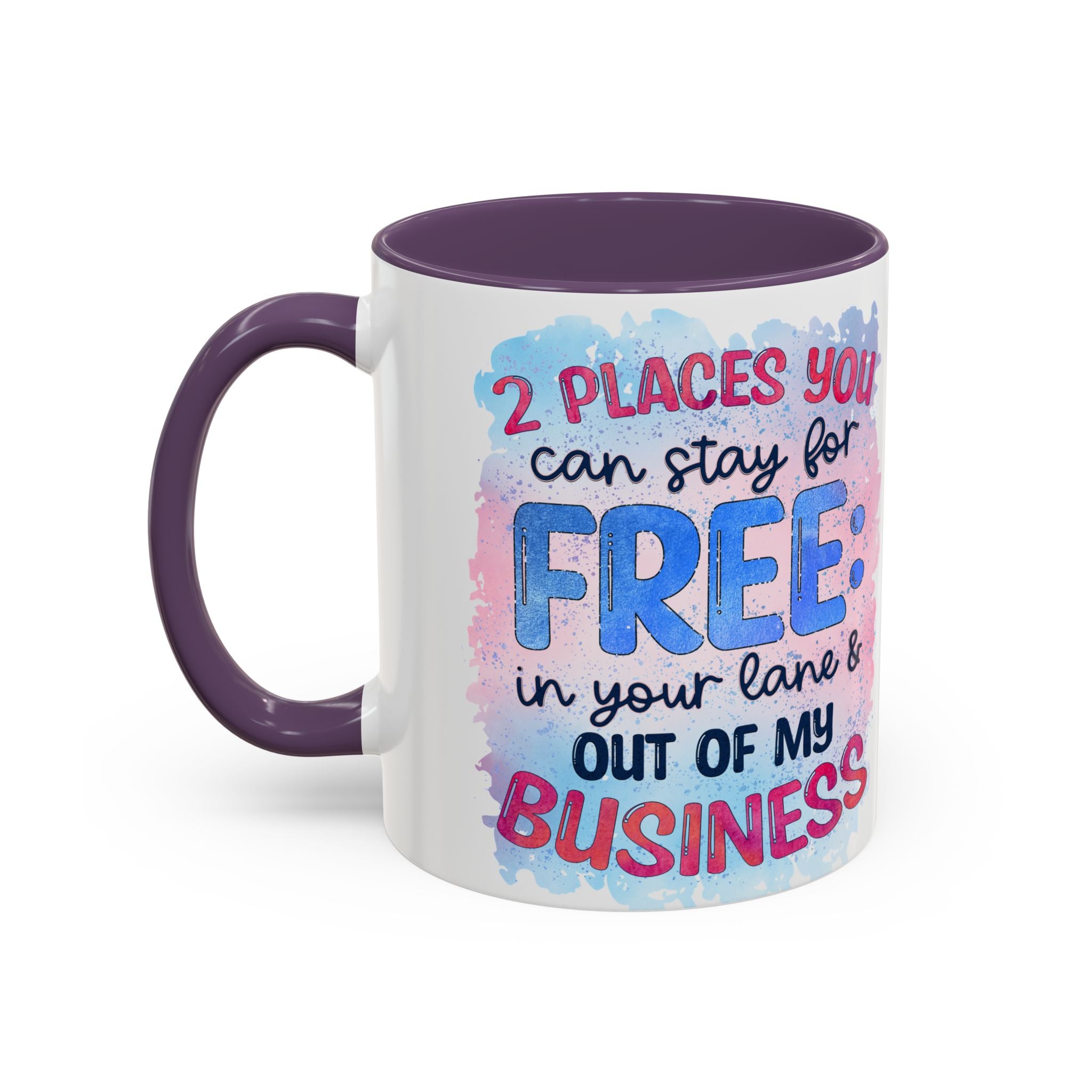 " Two Places You Can Stay for Free" -Accent Coffee Mug (11, 15oz)