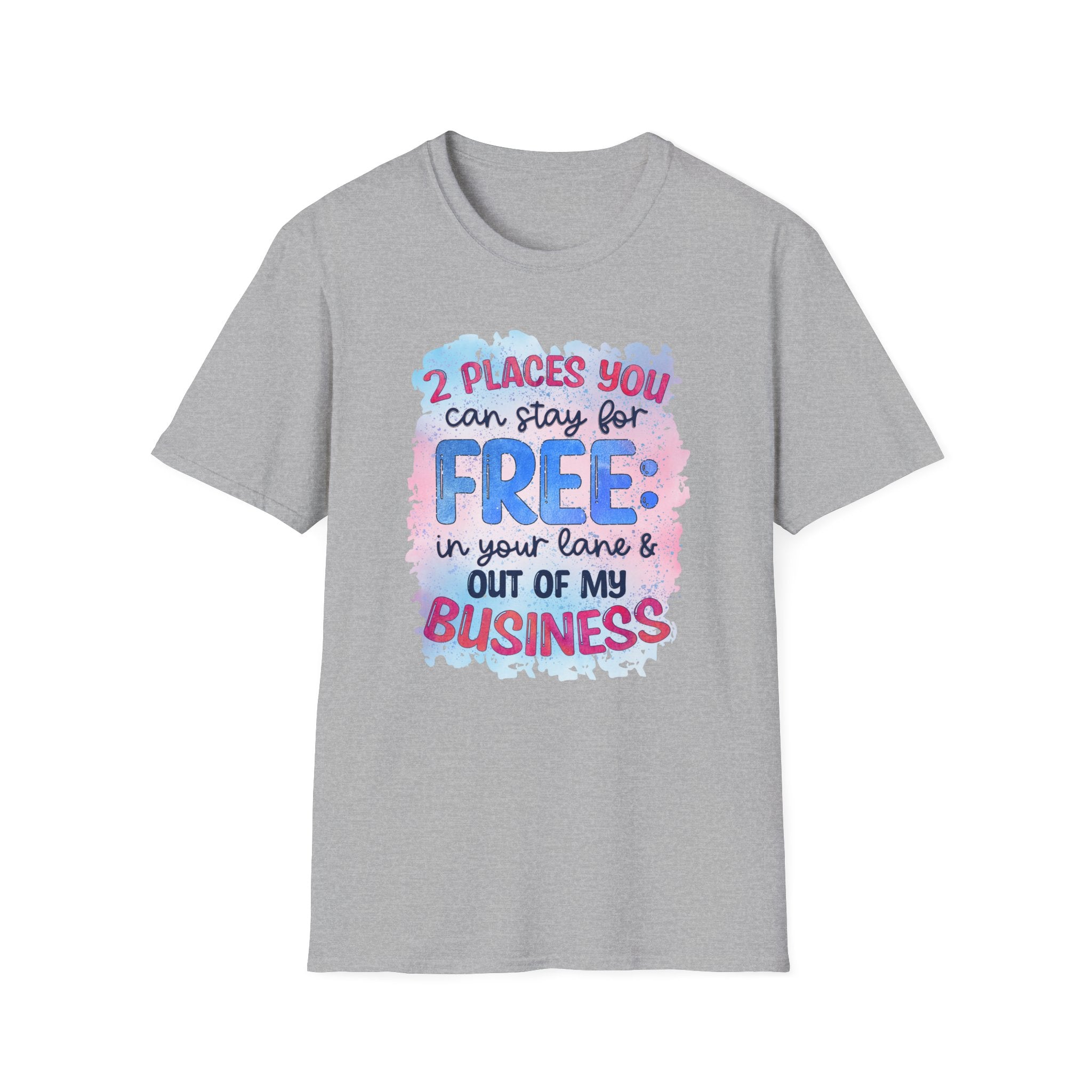 "Two Places You Can Stay for Free" -Unisex Soft style T-Shirt