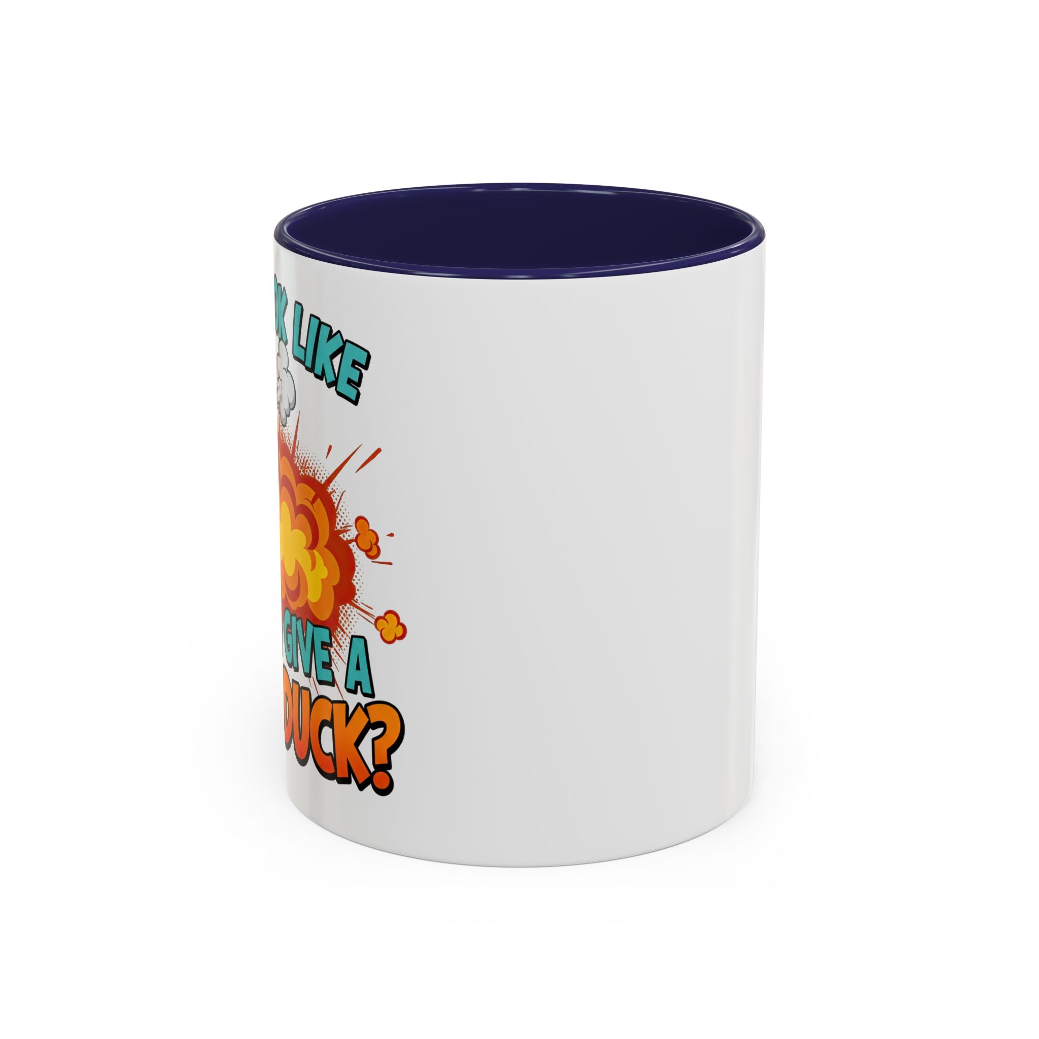 “Do I Look Like I Have A Duck?” Coffee Mug -Accent Ceramic Mug