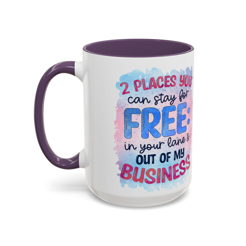 " Two Places You Can Stay for Free" -Accent Coffee Mug (11, 15oz)