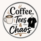 Coffee, Tees & Chaos